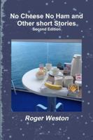 No Cheese No Ham and Other Short Stories 1387554964 Book Cover