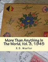 More Than Anything In The World, 1945 1717183476 Book Cover