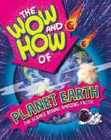 The Wow and How of Planet Earth 1526326256 Book Cover