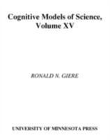 Cognitive Models of Science (Minnesota Studies in the Philosophy of Science) 0816619794 Book Cover