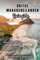 BRITSE MAAGDENEILANDEN Reisgids 2026: Ontdek verborgen baaien, schilderachtige kustroutes, luxe resorts, Caribische gerechten en tropische avonturen verspreid over de eilanden. (Dutch Edition) B0H1ZQXQJ3 Book Cover