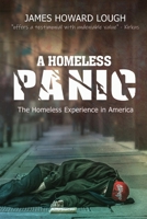 A Homeless Panic: The Homeless Experience in America 1491782978 Book Cover
