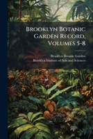 Brooklyn Botanic Garden Record, Volumes 5-8 1247129381 Book Cover