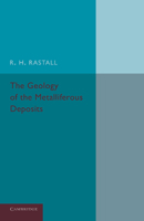 The Geology of the Metalliferous Deposits 1107659574 Book Cover