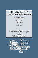 Pennsylvania German Pioneers: The Original Lists of Arrivals in the Port of Philadelphia (3-Volume Set) 0806308818 Book Cover