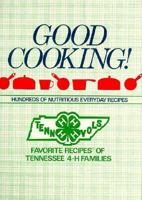 Good Cooking: Favorite Recipes of Tennessee 4-H Families 0871971488 Book Cover