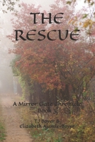 The Rescue, A Mirror Gate Chronicle Book 3 (Mirror Gate Chronicles) 1520211953 Book Cover