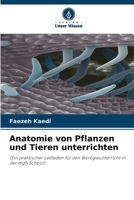 Anatomie von Pflanzen und Tieren unterrichten (German Edition) 6208273099 Book Cover