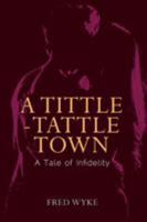 A Tittle-Tattle Town 192217596X Book Cover