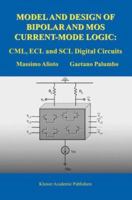 Model and Design of Bipolar and MOS Current-Mode Logic 1441952586 Book Cover
