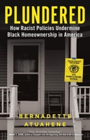 Plundered: How Racist Policies Undermine Black Homeownership 0316572217 Book Cover