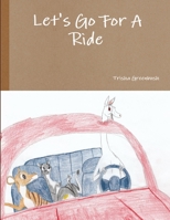 Let's Go For A Ride 1312984708 Book Cover