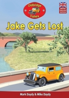 Jake Gets Lost: (British English Edition) (Oldbridge Tales British English Edition) 1521004153 Book Cover
