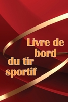 Livre de bord du tir sportif: Traceur de tir sportif pour les débutants et les professionnels Idée cadeau géniale 3986083847 Book Cover