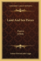 Land and Sea Pieces: Poems 1165418134 Book Cover