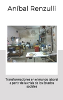 Transformaciones en el mundo laboral a partir de la crisis de los Estados sociales 1980370826 Book Cover