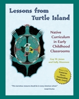Lessons from Turtle Island: Native Curriculum in Early Childhood Classrooms 1929610254 Book Cover