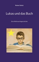 Lukas und das Buch: Eine Weihnachtsgeschichte 3752645423 Book Cover