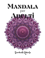 Mandala per adulti: 50 disegni intricati per ritrovare relax e concentrazione (Italian Edition) B0GWZW3866 Book Cover
