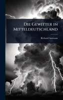 Die Gewitter in Mitteldeutschland 1141361302 Book Cover