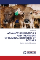 ADVANCES IN DIAGNOSIS AND TREATMENT OF RUMINAL DISORDERS OF BOVINES: Bovine Ruminal Disorders 6202669055 Book Cover