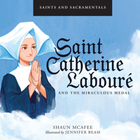 Saints and Sacramentals: Saint Catherine Labourè and the Miraculous Medal 1505134463 Book Cover