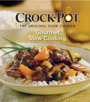 Crock Pot the Original Cooker: Gourmet Slow Cooking 1450823122 Book Cover