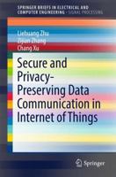 Secure and Privacy-Preserving Data Communication in Internet of Things 9811032343 Book Cover