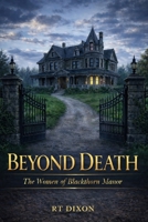 Beyond Death: The Women of Blackthorn Manor B0GS2Z9116 Book Cover