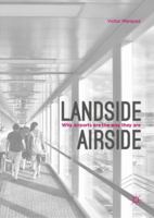 Landside | Airside: Why Airports Are the Way They Are 9811333610 Book Cover