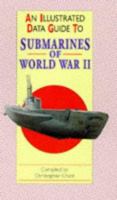 An Illustrated Data Guide to Submarines of World War II (An Illustrated Data Guide to) 1855018659 Book Cover