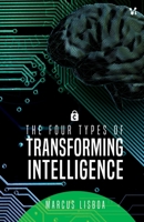 The four types of transforming intelligence 6556420301 Book Cover