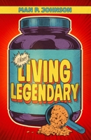 Living Legendary 0990785904 Book Cover