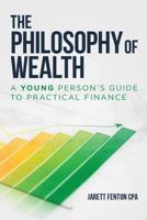 The Philosophy of Wealth 1685150861 Book Cover
