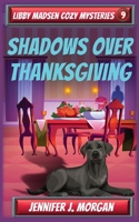 Shadows Over Thanksgiving (Libby Madsen Cozy Mysteries) 1649141998 Book Cover