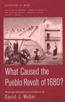 What Caused the Pueblo Revolt of 1680? (Historians at Work) 031219174X Book Cover