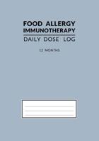 Food Allergy Immunotherapy Daily Dose Log: OIT SLIT 12 Month Undated Journal and Tracker Book Blue 1096230259 Book Cover