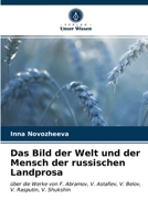 Das Bild der Welt und der Mensch der russischen Landprosa: über die Werke von F. Abramov, V. Astafiev, V. Belov, V. Rasputin, V. Shukshin 6203593176 Book Cover