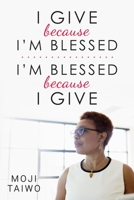 I Give Because I'm Blessed - I'm Blessed Because I Give 1775123502 Book Cover