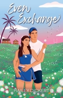 Even Exchange : A Friends-To-Lovers Accidental Pregnancy Romance 196049709X Book Cover