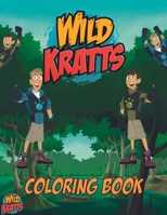 Wild Kratts Coloring Book: An Amazing Wild Kratts Book For Fans Of Wild Kratts With Beautiful Illustrations Premium Quality, Wild Kratts Books B09TJF19TH Book Cover