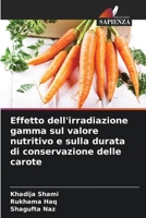 Effetto dell'irradiazione gamma sul valore nutritivo e sulla durata di conservazione delle carote (Italian Edition) 6209574521 Book Cover