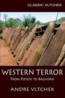 Western Terror: From Potosi to Baghdad 6027354348 Book Cover