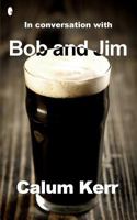 In Conversation with Bob and Jim: A Flash-Fiction Collection 1500912255 Book Cover