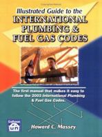 Illustrated Guide to the International Plumbing & Fuel Gas Codes 1572181206 Book Cover