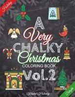A Very Chalky Christmas Coloring Book Vol.2: Holiday Delights, Christmas Coloring Pages, (Chalk-Style) 1541056671 Book Cover