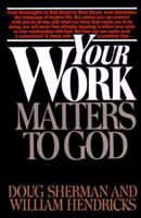 Your Work Matters to God 0891093729 Book Cover