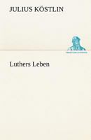 Luthers Leben... 1274685613 Book Cover