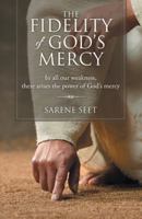 The Fidelity of God's Mercy: In All Our Weakness, There Arises the Power of God's Mercy 1512747998 Book Cover