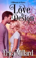 Love By Design - A Billionaire In Denver: A Sweet and Clean Fixer Upper Billionaire Hockey Romance B08QQS84DG Book Cover